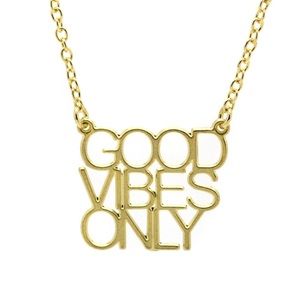 NWT Gold Necklace “Good Vibes Only”.